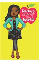 Teachers Change The World
