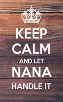 Keep Calm and Let Nana Handle It