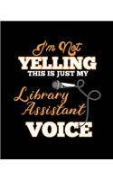 I'm Not Yelling This Is Just My Library Assistant Voice