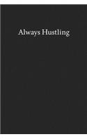 Always Hustling: Blank Funny Lined Journal - Black Sarcastic Notebook
