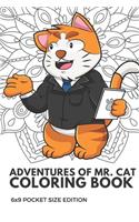 Adventures Of Mr Cat Coloring Book 6x9 Pocket Size Edition: Color Book with Black White Art Work Against Mandala Designs to Inspire Mindfulness and Creativity. Great for Drawing, Doodling and Sketching.