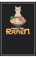 Feed me Ramen: Lined Notebook Journal, 120 Pages, Size 6x9 inches, White blank Paper