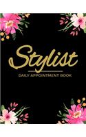 Stylist Daily Appointment Book: Stylist Appointment Planner Undated 52 Weeks Monday To Sunday 8AM To 6PM With Black And Floral Design, Organizer In 15 Minute Increments