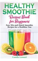 Healthy Smoothie Recipes Book for Beginners