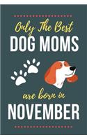 Only The Best Dog Moms Are Born in November