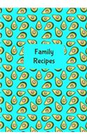 Family Recipes: Blank Recipe Journal to Write in for Women, Food Cookbook Design, Record all Your Special Recipes and Notes for Your Favorite Recipes, Avocados on T