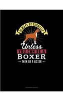 Always Be Yourself Unless You Can Be A Boxer Then Be A Boxer: Checkbook Register(28 Checkbook Register)