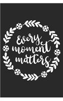 Ever Moment Matters