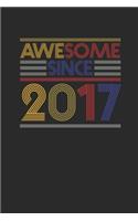 Awesome Since 2017: Small Lined Notebook (6 X 9 -120 Pages) for Birthday Gift Idea for Women And Men