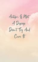 Autism Is Not A Disease Don't Try And Cure It