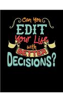 Can You Edit Your Life With Better Decisions?