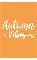 Autumn Vibes: Blank Lined Notebook Journal: Fall Lover Autumn Gift 6x9 - 110 Blank Pages - Plain White Paper - Soft Cover Book