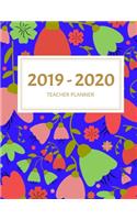 2019 - 2020 Teacher Planner: Blue Floral Design: Weekly and Monthly Academic Teacher Planner, Organizer & Diary 100 Pages