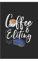 Coffee And Editing: Kaffee Fotograph Filmemacher Notizbuch / Tagebuch / Heft mit Punkteraster Seiten. Notizheft mit Dot Grid, Journal, Planer für Termine oder To-Do-Lis