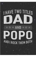 I Have Two Titles Dad And Popo And I Rock Them Both