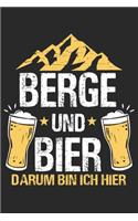 Berge und Bier darum bin ich hier: Notizbuch/Tagebuch/Organizer/120 Karierte Seiten/ 6x9 Zoll