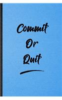 Commit Or Quit