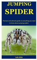 Jumping Spiders: The best and ultimate guide on everything you need to know about jumping spiders