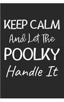 Keep Calm And Let The Poolky Handle It: Lined Journal, 120 Pages, 6 x 9, Poolky Dog Owner Gift Idea, Black Matte Finish (Keep Calm And Let The Poolky Handle It Journal)