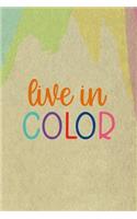 Live In Color: All Purpose 6x9 Blank Lined Notebook Journal Way Better Than A Card Trendy Unique Gift Cream Velvet Colors