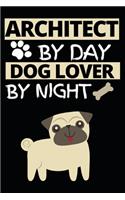 Architect By Day Dog Lover By Night