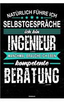 Natürlich führe ich Selbstgespräche ich bin Ingenieur manchmal brauche ich eben kompetente Beratung Notizbuch