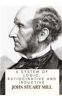 A System Of Logic, Ratiocinative And Inductive