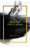 The Sweetest Kind of Poison