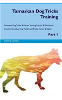 Tamaskan Dog Tricks Training Tamaskan Dog Tricks & Games Training Tracker & Workbook. Includes: Tamaskan Dog Multi-Level Tricks, Games & Agility. Part 1