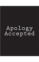 Apology Accepted: Notebook Large Size 8.5 x 11 Ruled 150 Pages