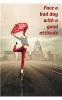 Face a bad day with a good attitude