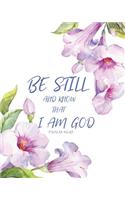 Psalms 46: 10 Be Still and Know That I Am God: Bible Verse Notebook, Wide Ruled Lined Composition Notebook Journal For Girls, Ladies, Women to write in, 8"x 10