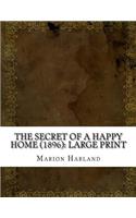 The Secret of a Happy Home (1896): Large Print