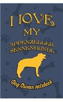 I Love My Appenzeller Sennenhunde - Dog Owner's Notebook