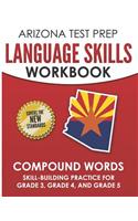ARIZONA TEST PREP Language Skills Workbook Compound Words: Skill-Building Practice for Grade 3, Grade 4, and Grade 5