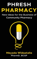 Phresh Pharmacy: New Ideas for the Business of Community Pharmacy