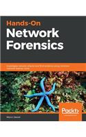 Hands-On Network Forensics: Investigate network attacks and find evidence using common network forensic tools