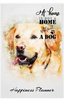 A House Is Not a Home Without a Dog