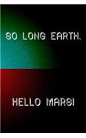 So Long Earth. Hello Mars!: Planets Solar System Journal Notebook