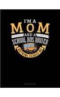 I'm a Mom and a School Bus Driver - Nothing Scares Me: Unruled Composition Book