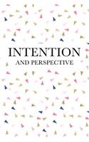 Intention and Perspective: A 6x9 Inch Matte Softcover Journal Notebook with 120 Blank Lined Pages and an Uplifting Positive Motivational Cover Slogan