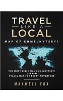 Travel Like a Local - Map of Khmelnytskyi: The Most Essential Khmelnytskyi (Ukraine) Travel Map for Every Adventure