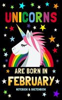 Unicorns Are Born in February Notebook & Sketchbook: 100 Pages to Draw and Journal / 6x9 Composition Sketch, Work & Hand Book / Creative Journaling, Drawing, Planning / Unicorn Diary for Girls & Boys