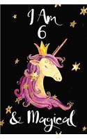 I Am 6 & Magical: Cute Unicorn Princess Novelty Gift Diary for Girls Small Blank Lined Journal to Write in