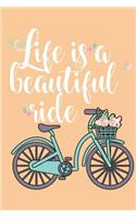 Life a Beautiful Ride: Journal for Cycling Enthausiasts