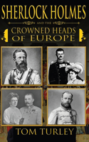 Sherlock Holmes and The Crowned Heads of Europe