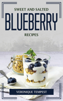 Sweet and Salted Blueberry Recipes