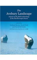 The Avebury Landscape: Aspects of the Field Archaeology of the Marlborough Downs