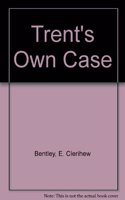 Trent's Own Case