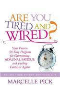 Are You Tired and Wired?